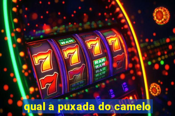 qual a puxada do camelo